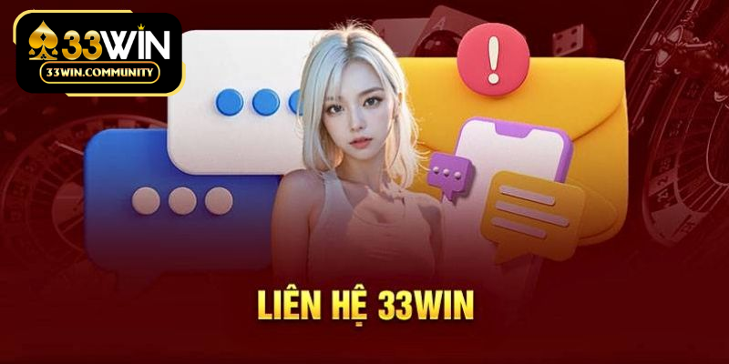 Những vấn đề sẽ phải liên hệ 33Win